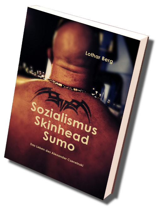 Buchcover SOZIALISMUS SKINHEAD SUMO - Das Leben des Alexander Czerwinski